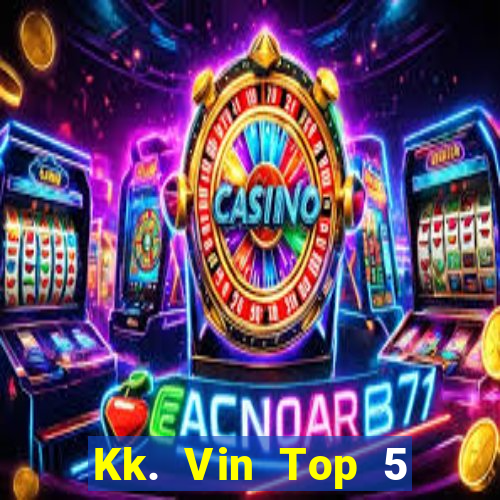 Kk. Vin Top 5 Game Bài Đổi Thưởng