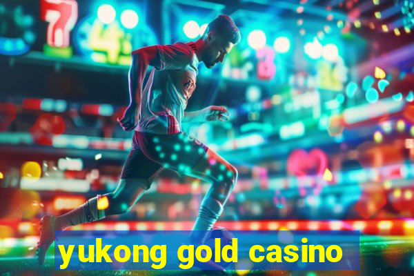 yukong gold casino