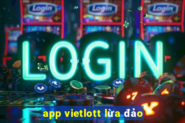 app vietlott lừa đảo