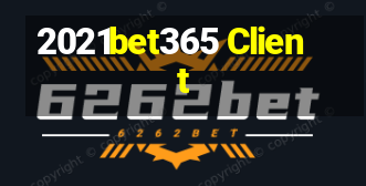 2021bet365 Client