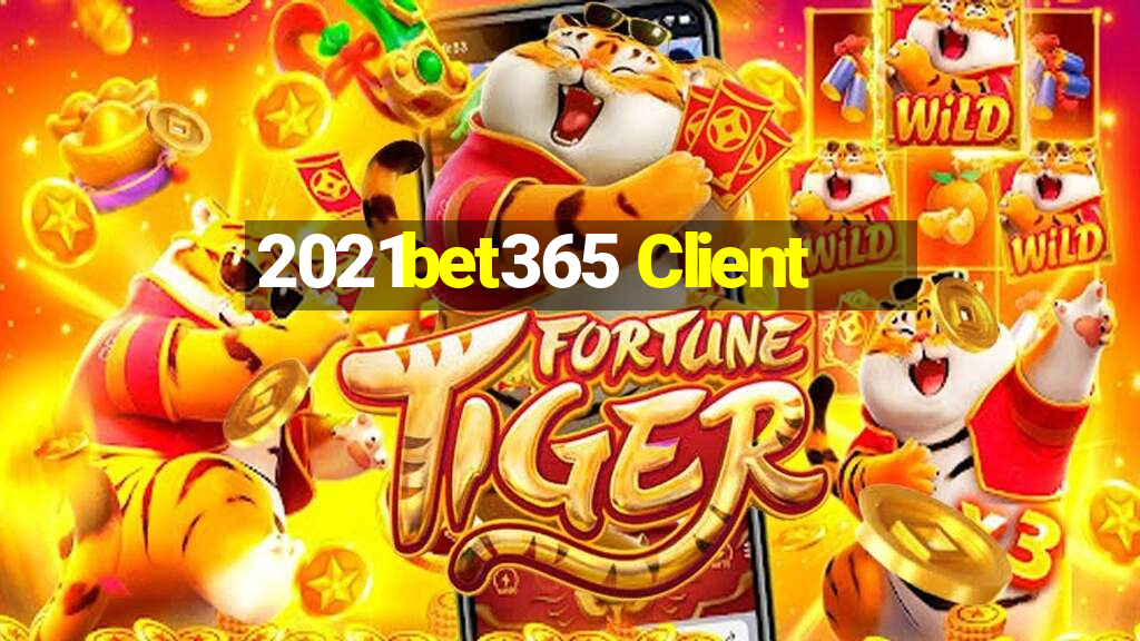 2021bet365 Client