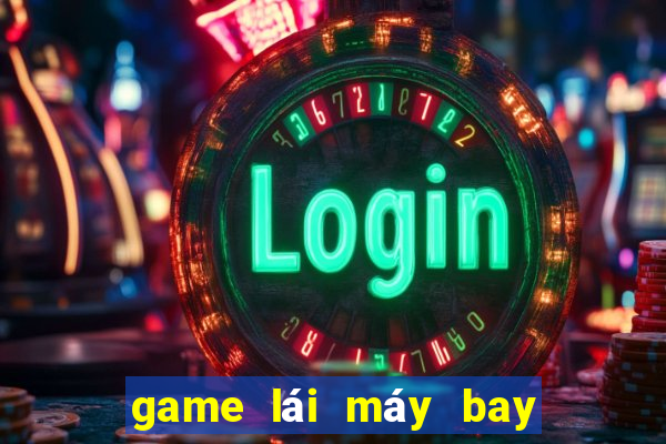 game lái máy bay chiến đấu 3d