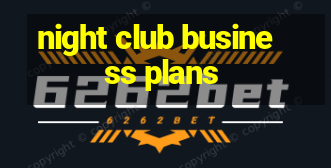 night club business plans