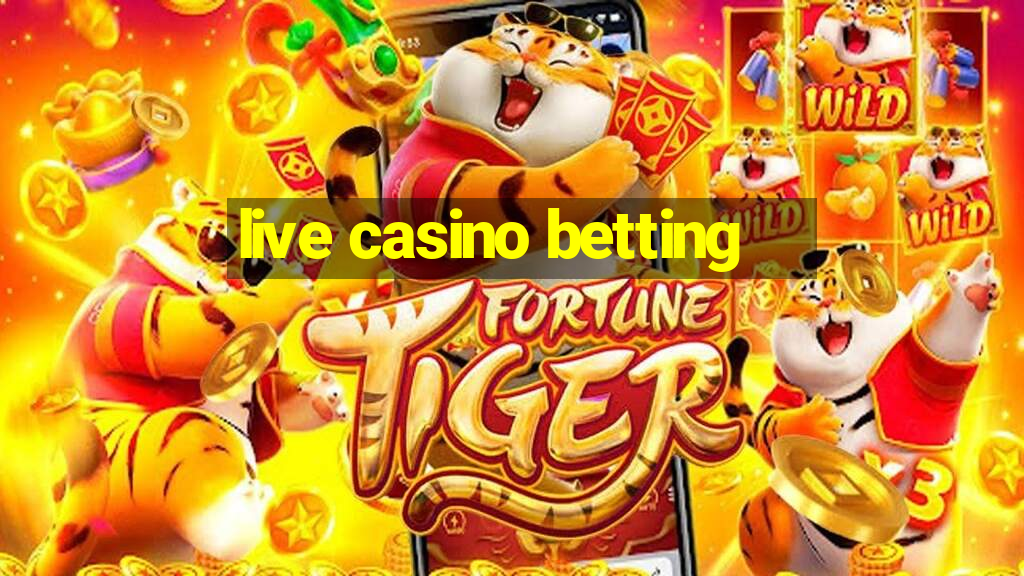 live casino betting