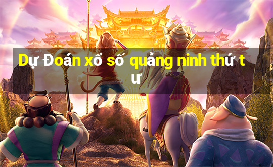 Dự Đoán xổ số quảng ninh thứ tư