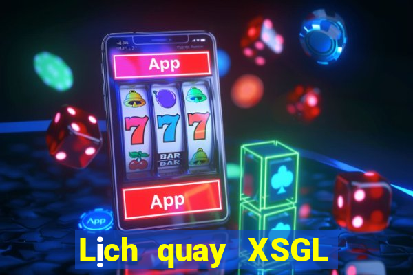 Lịch quay XSGL ngày 11