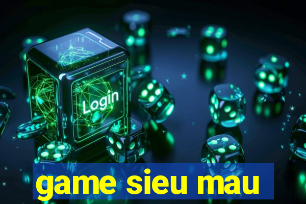 game sieu mau