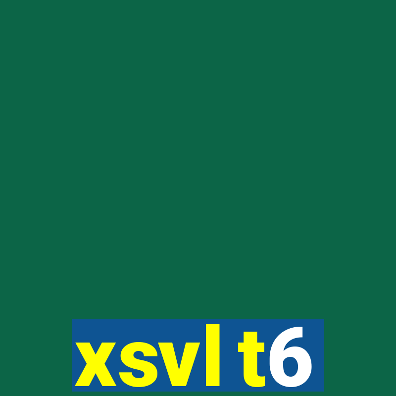 xsvl t6