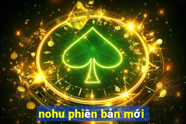 nohu phiên bản mới