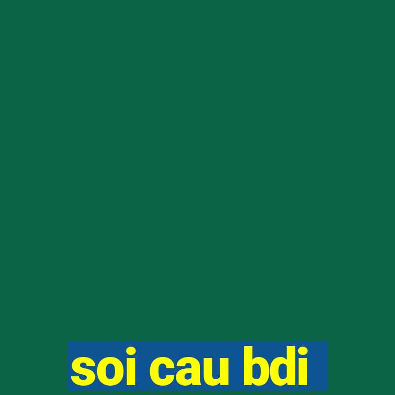 soi cau bdi