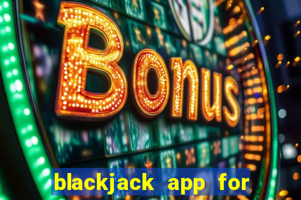 blackjack app for real money