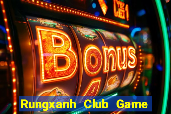 Rungxanh Club Game Bài Đổi Thưởng Go88