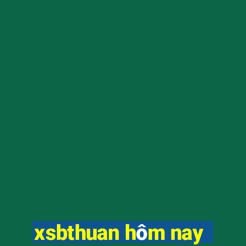 xsbthuan hôm nay