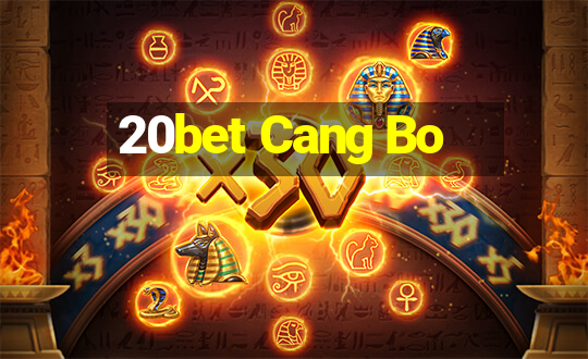 20bet Cang Bo