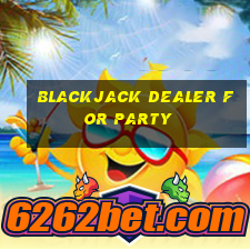 blackjack dealer for party