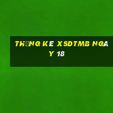 Thống kê XSDTMB ngày 18