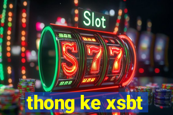 thong ke xsbt