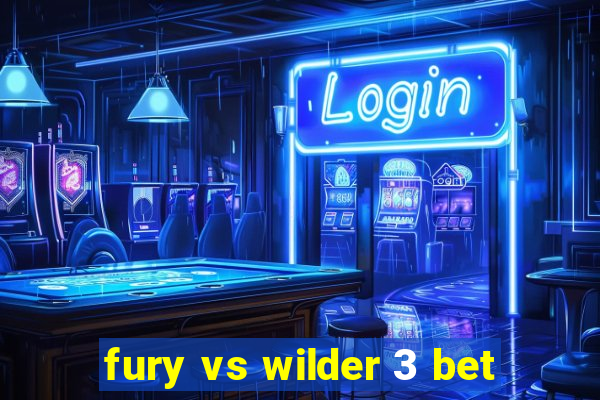 fury vs wilder 3 bet