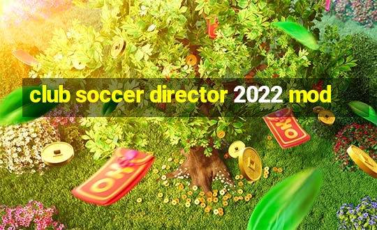 club soccer director 2022 mod