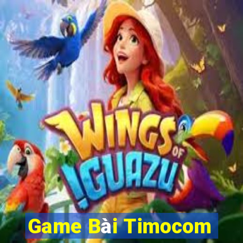 Game Bài Timocom