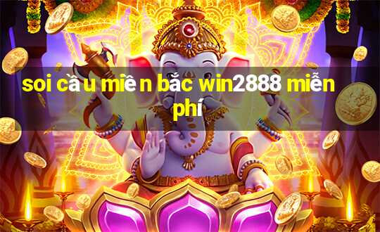 soi cầu miền bắc win2888 miễn phí