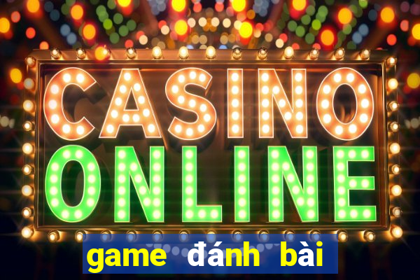 game đánh bài đổi thẻ online