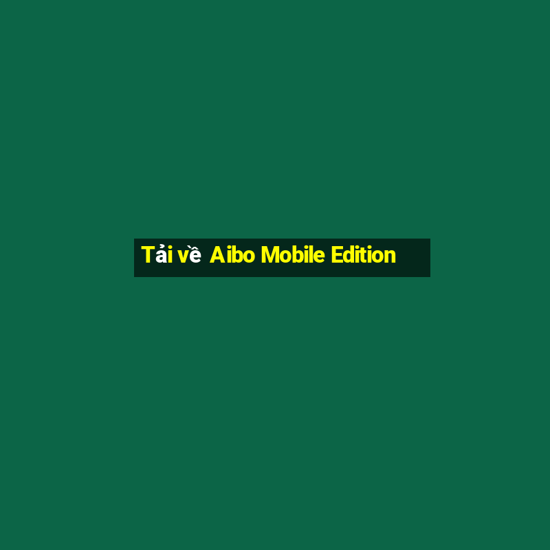 Tải về Aibo Mobile Edition