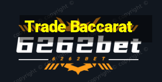 Trade Baccarat