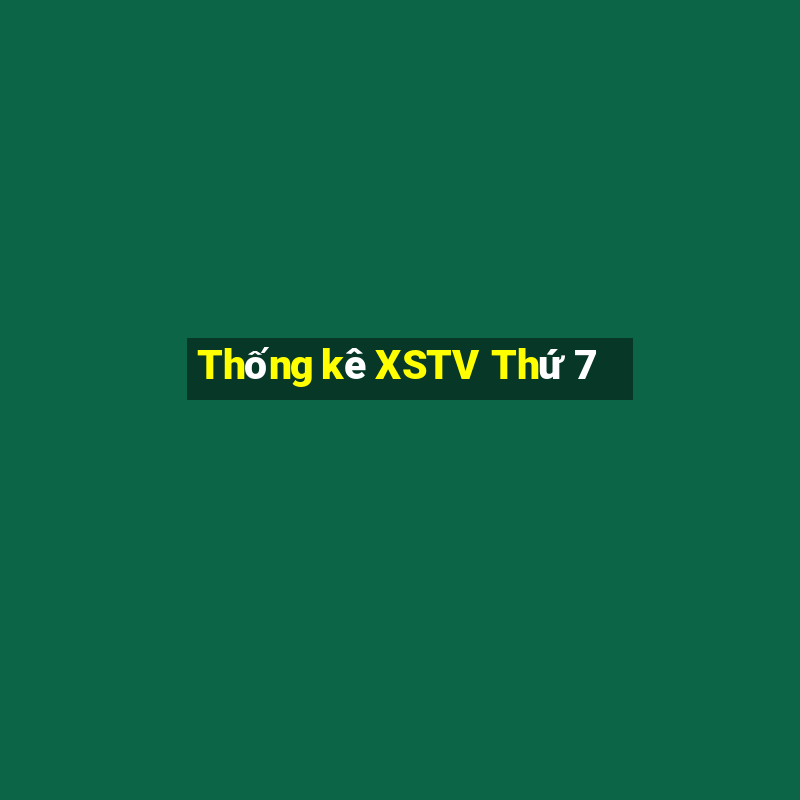 Thống kê XSTV Thứ 7