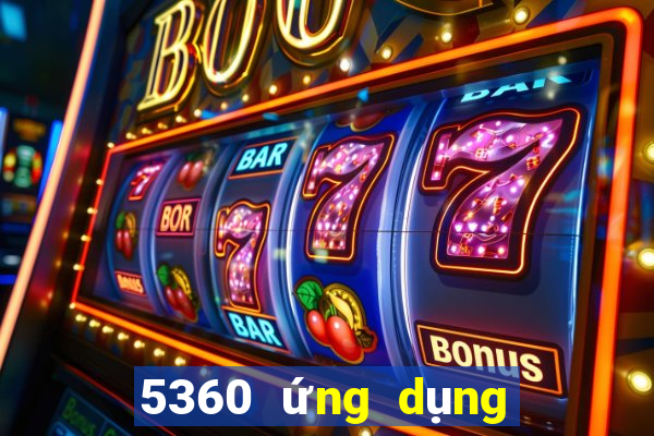 5360 ứng dụng xổ số tải về wed