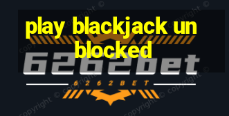 play blackjack unblocked