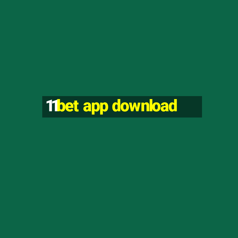 11bet app download