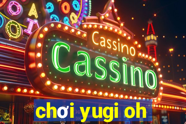 chơi yugi oh