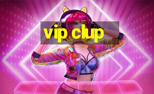 vip clup