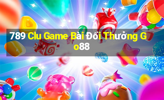 789 Clu Game Bài Đổi Thưởng Go88