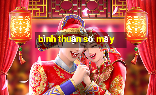 bình thuận số mấy