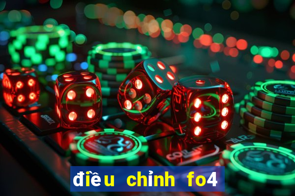 điều chỉnh fo4 chiến thuật