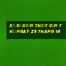 xổ số kiến thiết cần thơ ngày 25 tháng 10