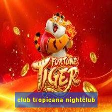 club tropicana nightclub