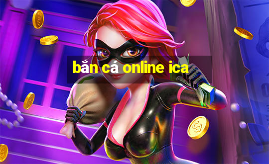 bắn cá online ica