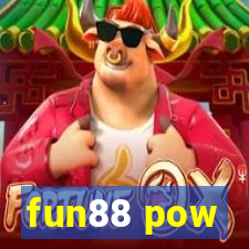 fun88 pow