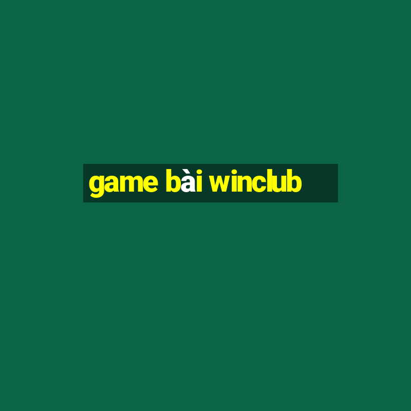 game bài winclub