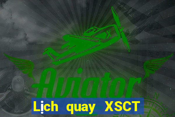 Lịch quay XSCT ngày 13