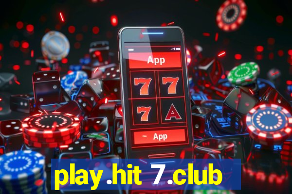 play.hit 7.club