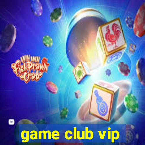 game club vip