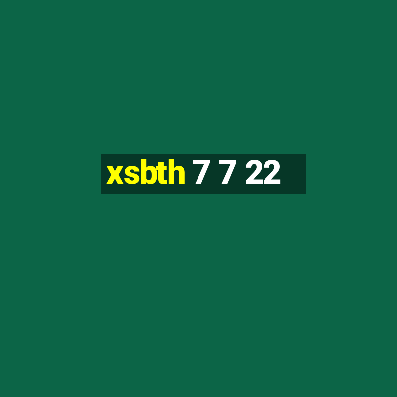 xsbth 7 7 22