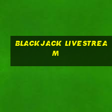 blackjack livestream