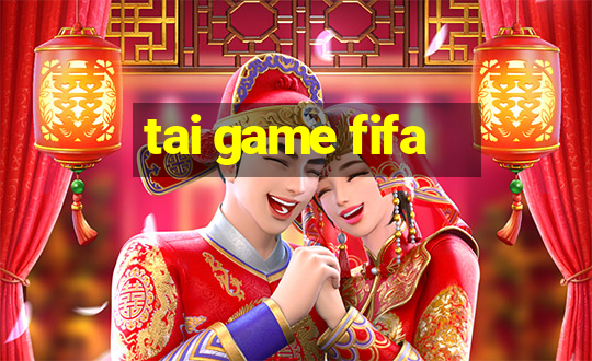 tai game fifa