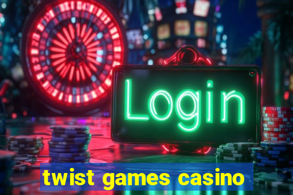 twist games casino