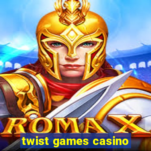 twist games casino